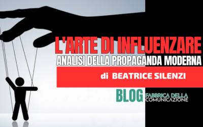 L’Arte di influenzare. Analisi della Propaganda moderna.