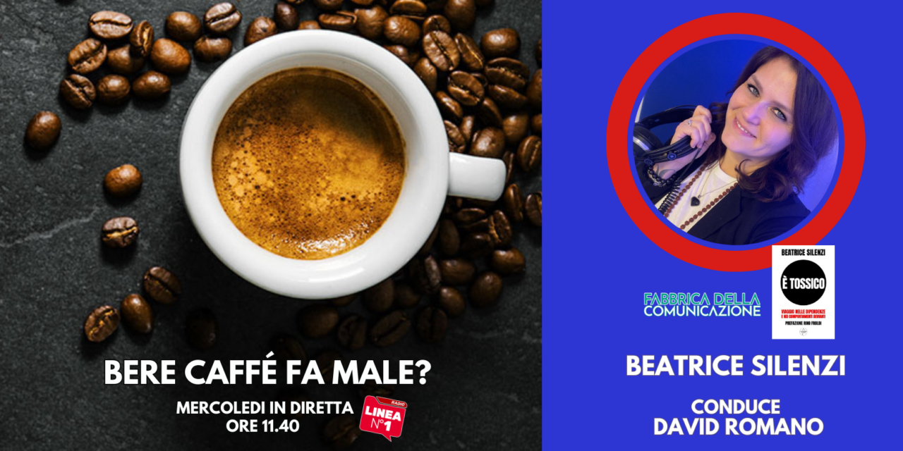 BERE CAFFÉ FA MALE?