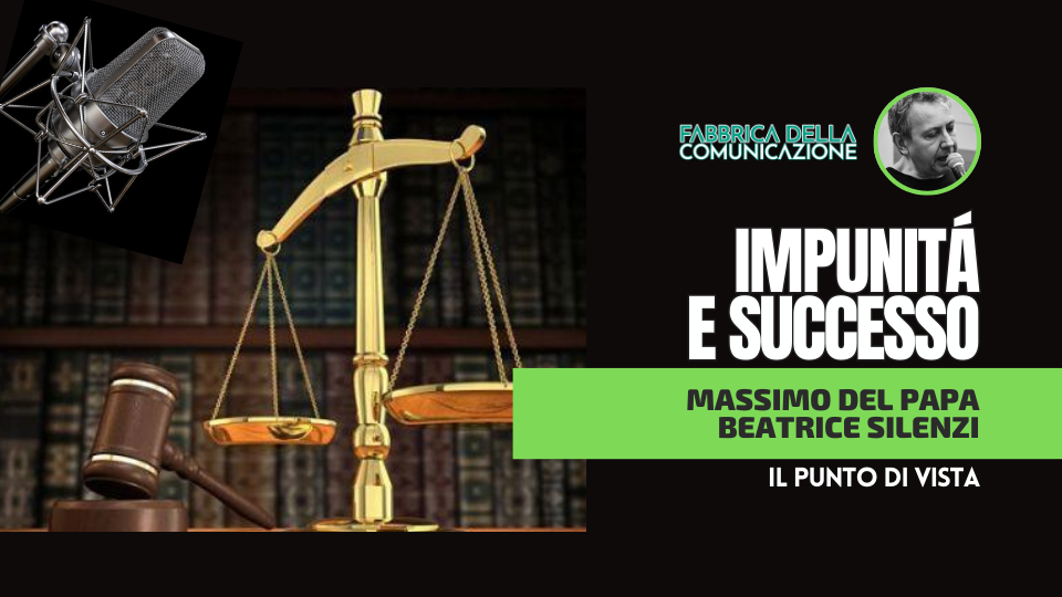 IMPUNITÀ E SUCCESSO