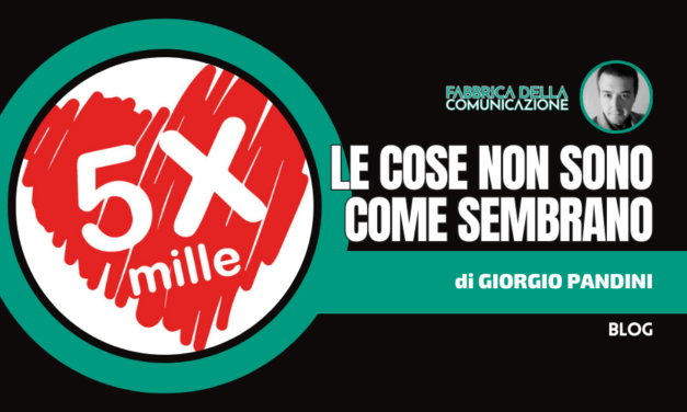 5X1000 – LE COSE NON SONO COME SEMBRANO