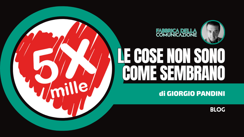 5X1000 – LE COSE NON SONO COME SEMBRANO