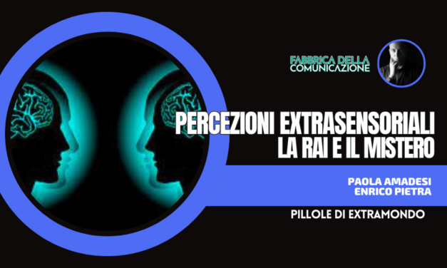 PERCEZIONI EXTRASENSORIALI. LA RAI E IL MISTERO