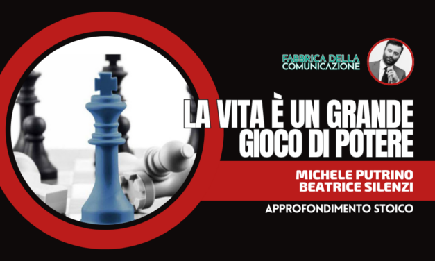 LA VITA È UN GRANDE GIOCO DI POTERE