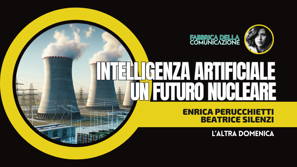 INTELLIGENZA ARTIFICIALE. UN FUTURO NUCLEARE.