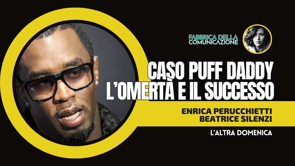 CASO PUFF DADDY. L’OMERTÀ E IL SUCCESSO.