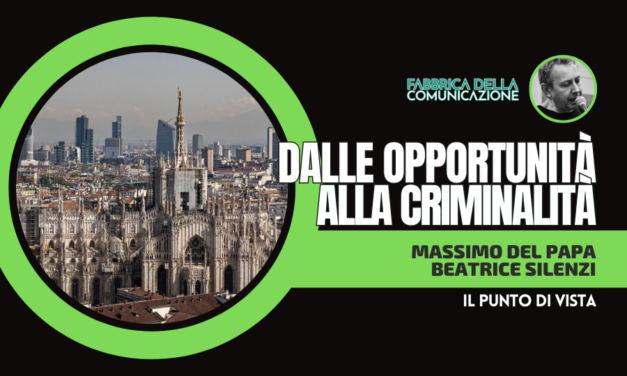 DALLE OPPORTUNITÀ ALLA CRIMINALITÀ