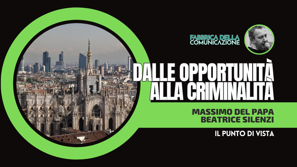 DALLE OPPORTUNITÀ ALLA CRIMINALITÀ