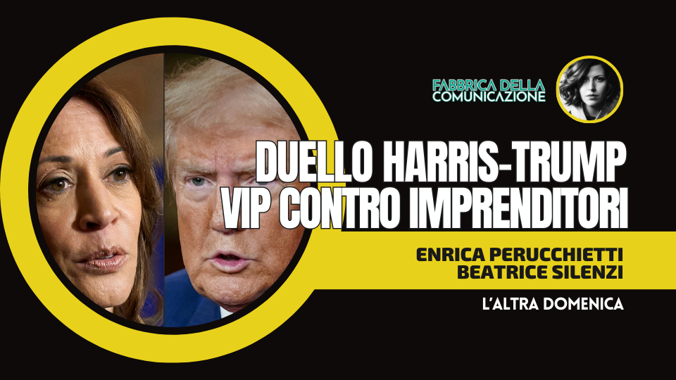 DUELLO HARRIS-TRUMP. VIP CONTRO IMPRENDITORI