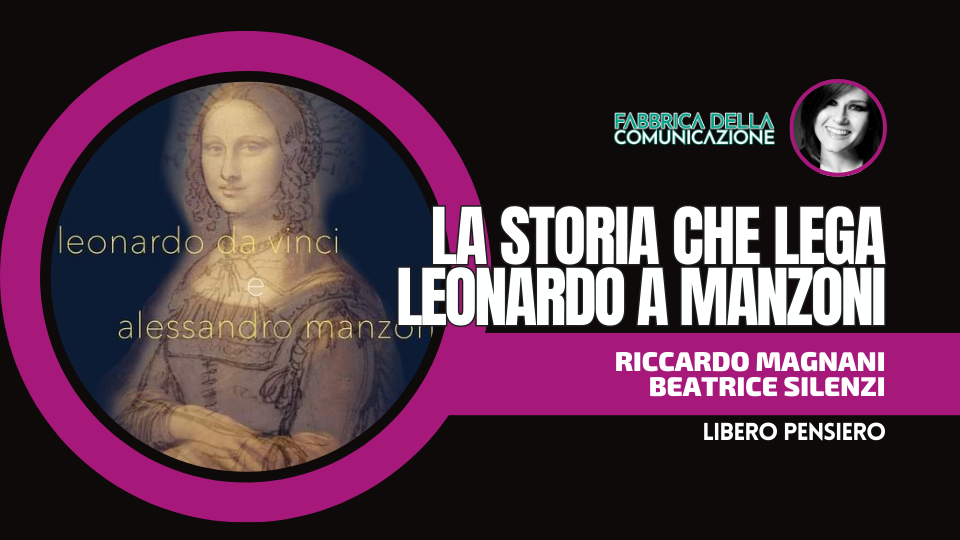 LA STORIA CHE LEGA LEONARDO A MANZONI