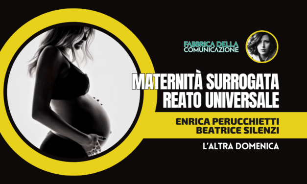 MATERNITÀ SURROGATA REATO UNIVERSALE