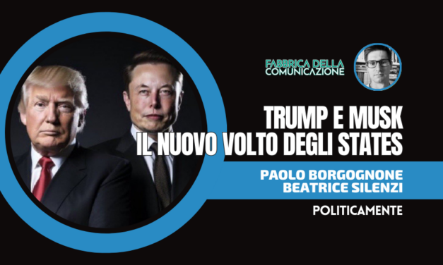 TRUMP E MUSK. IL NUOVO VOLTO DEGLI STATES.