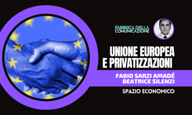 UNIONE EUROPEA E PRIVATIZZAZIONI