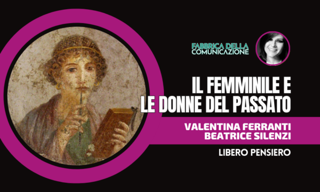 IL FEMMINILE E LE DONNE DEL PASSATO