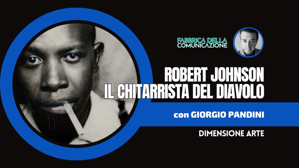 ROBERT JOHNSON – IL CHITARRISTA DEL DIAVOLO