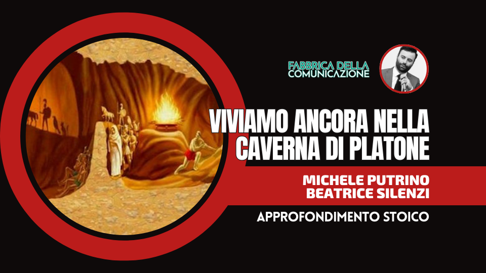 VIVIAMO ANCORA OGGI NELLA CAVERNA DI PLATONE