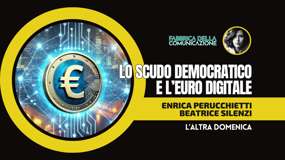 LO SCUDO DEMOCRATICO E L’EURO DIGITALE