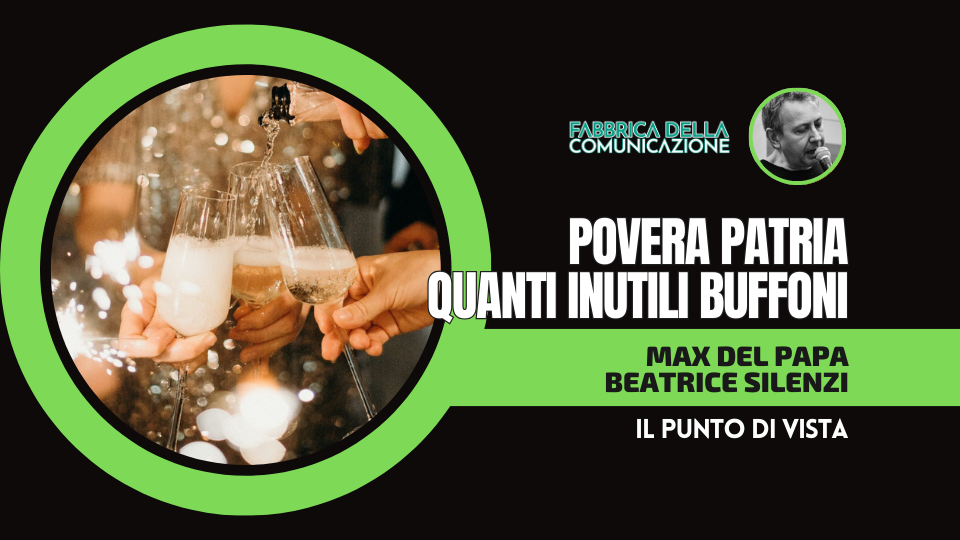 POVERA PATRIA. QUANTI INUTILI BUFFONI